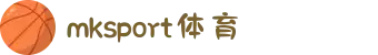 MK体育(MKsports集团)股份公司 - Mk Sports